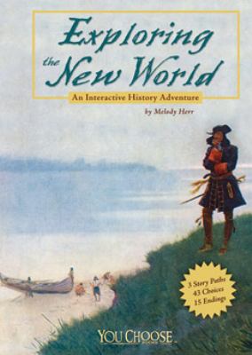 Exploring the New World : An Interactive History Adventure