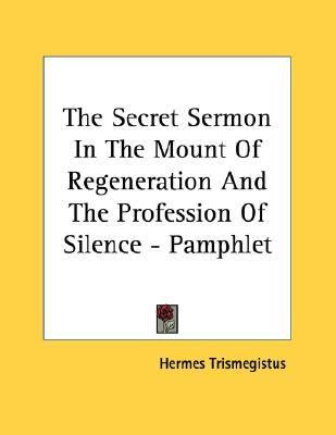Secret Sermon in the Mount of Regeneration and the Profession of Silence