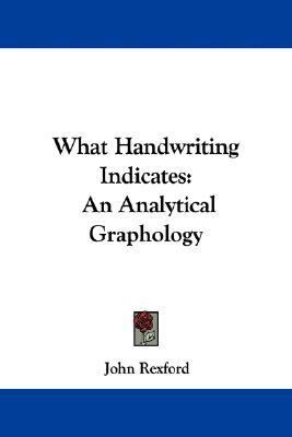 What Handwriting Indicates: An Analytical Graphology