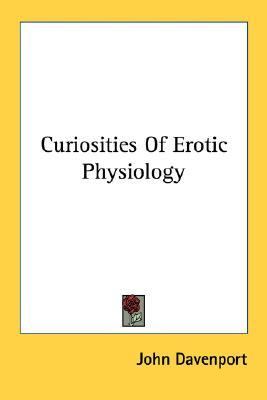 Curiosities of Erotic Physiology