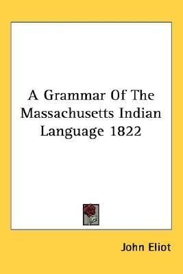 Grammar of the Massachusetts Indian Language