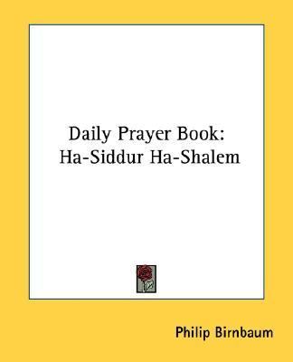 Daily Prayer Book: Ha-Siddur Ha-Shalem