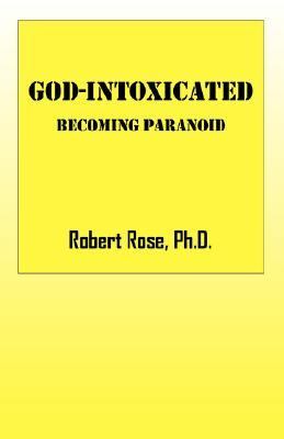 God-intoxicated Becoming Paranoid