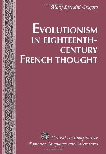 Evolutionism in Eighteenth-Century French Thought (Currents in Comparative Romance Languages and Literatures)