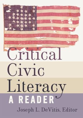 Critical Civic Literacy : A Reader