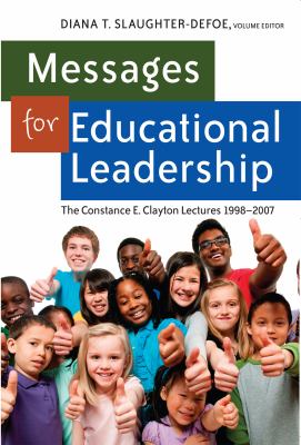 Messages for Educational Leadership : The Constance E. Clayton Lectures 1998 - 2007