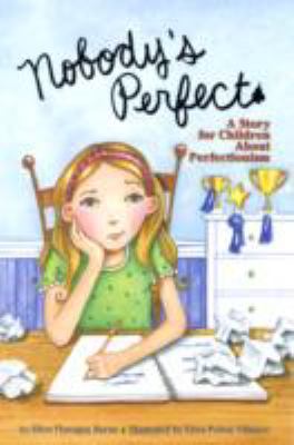 Nobody's Perfect: A Story for Children About Perfectionism