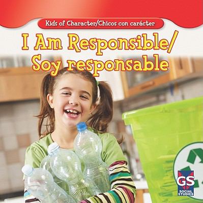 I Am Responsible / Soy Responsable (Kids of Character / Chicos Con Caracter)