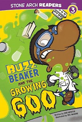 Buzz Beaker and the Growing Goo (Stone Arch Readers)