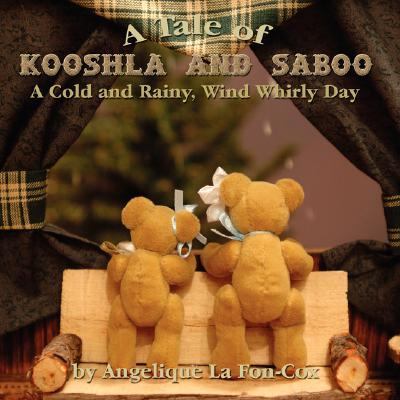 A Tale of Kooshla and Saboo: A Cold and Rainy, Wind Whirly Day