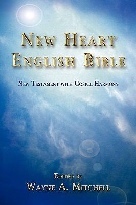 New Heart English Bible: New Testament with Gospel Harmony