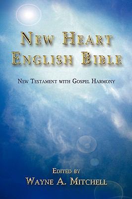 New Heart English Bible: New Testament with Gospel Harmony