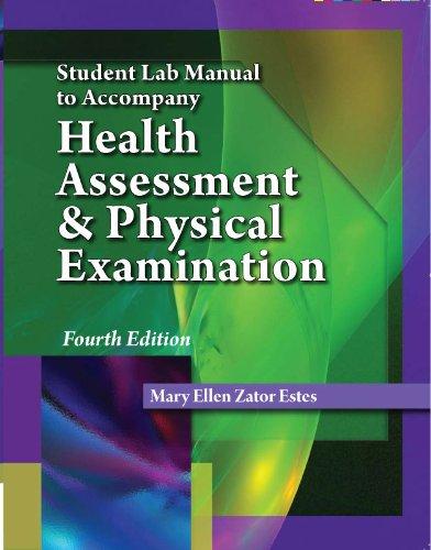 Student Lab Manual for Estes' Health Assessment and Physical Examination, 4th