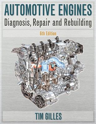 Automotive Engines: Diagnosis, Repair, Rebuilding