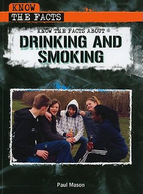 Know the Facts About Drinking and Smoking