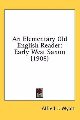 An Elementary Old English Reader: Early West Saxon (1908)