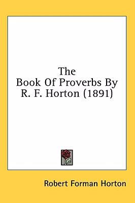 The Book of Proverbs by R F Horton