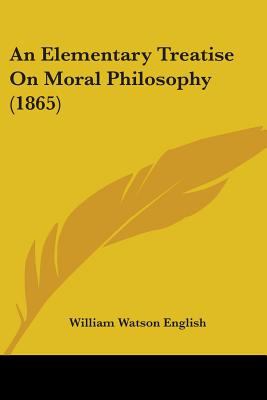 An Elementary Treatise on Moral Philosophy (1865)