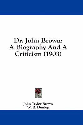 Dr. John Brown: A Biography and a Criticism (1903)