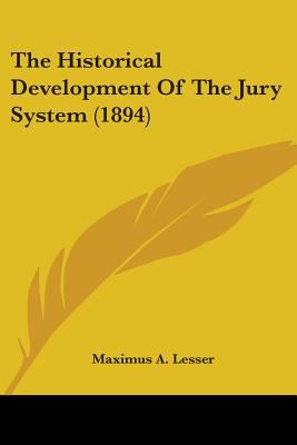 The Historical Development Of The Jury System (1894)