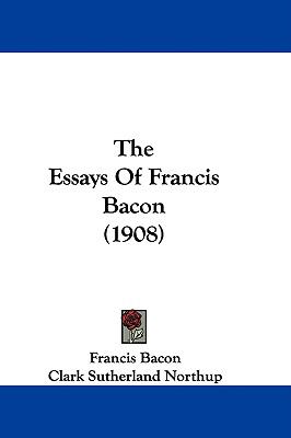 The Essays of Francis Bacon (1908)
