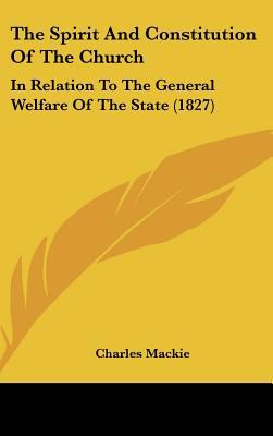 The Spirit and Constitution of the Church: In Relation to the General Welfare of the State (1827)