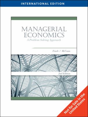 Managerial Economics: A Problem-Solving Approach