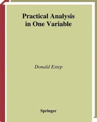 Practical Analysis in One Variable (Undergraduate Texts in Mathematics)