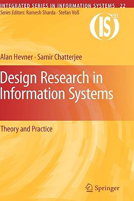 Design Research in Information Systems: Theory and Practice (Integrated Series in Information Systems)