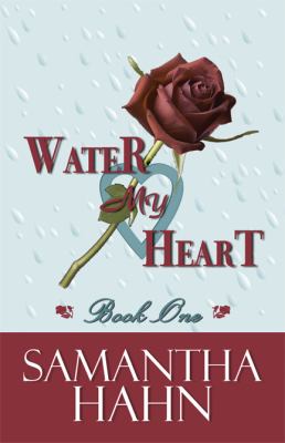 Water My Heart : Book One