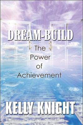 Dream-Build : The Power of Achievement