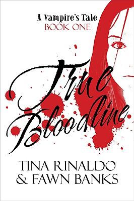 True Bloodline : A Vampire's Tale: Book One