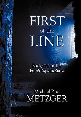 First of the Line : Book One of the Druid Dreams Saga