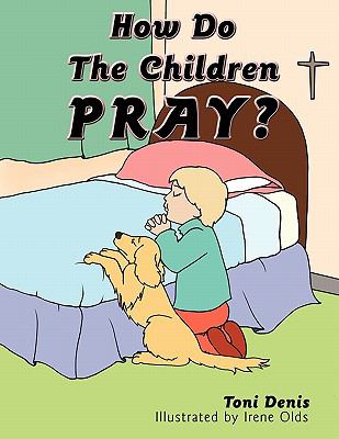 How Do the Children Pray?