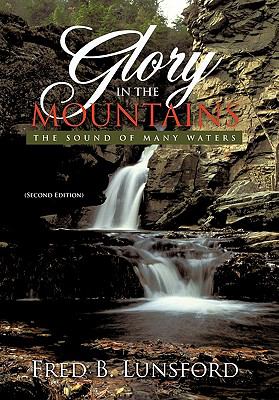 Glory in the Mountains : The Sound of Many Waters (Second Edition)