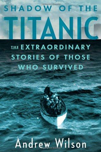 Shadow of the Titanic: The Extraordinary Stories of Those Who Survived