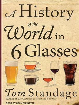 A History of the World in 6 Glasses