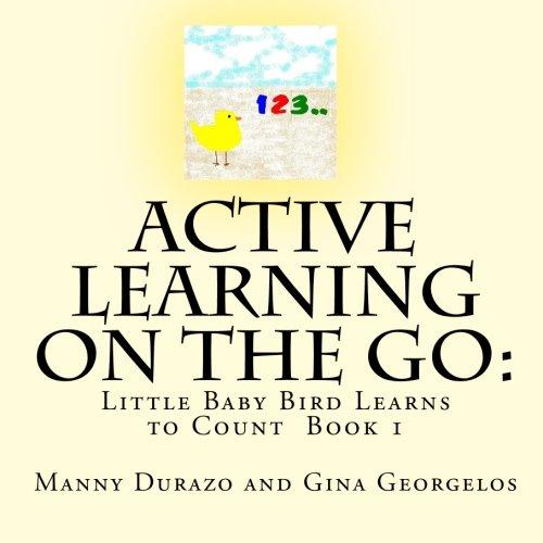 Active Learning on the Go:: Little Baby Bird Learns to Count Book 1