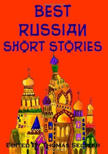 Best Russian Short Stories: Pushkin, Tolstoy, Chekov, Dostoyevsky and More (Timeless Classic Books)