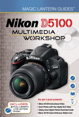 Magic Lantern Guides: Nikon D5100 Multimedia Workshop