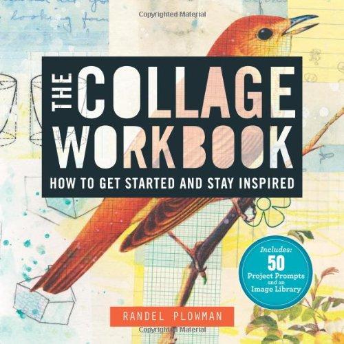 The Collage Workbook: How to Get Started and Stay Inspired