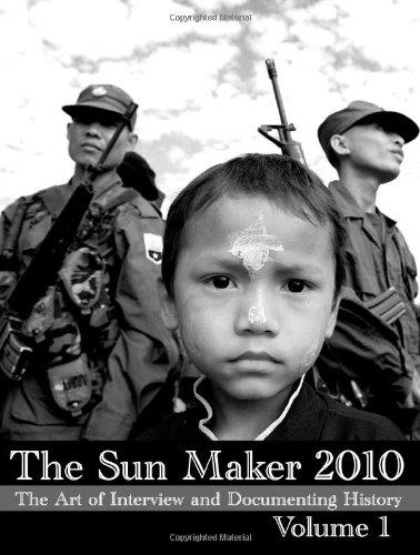 The Sun Maker 2010: The Art of Interview and Documenting History (Volume 1)