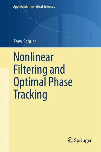 Nonlinear Filtering and Optimal Phase Tracking (Applied Mathematical Sciences)