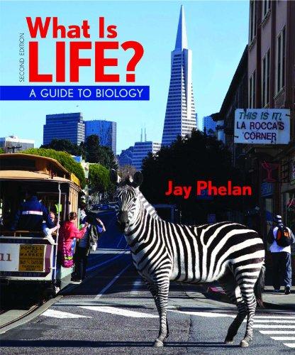 What Is Life? A Guide to Biology, 2e