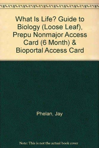 What is Life? Guide to Biology (Loose Leaf), PrepU NonMajor Access Card (6 Month) & BioPortal Access Card