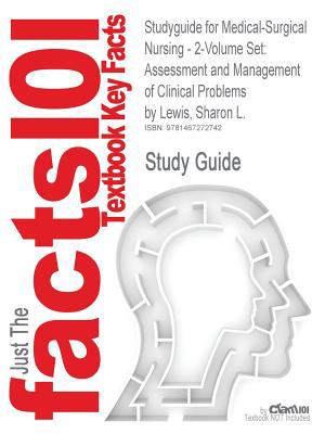 Outlines and Highlights for Medical-Surgical Nursing - 2-Volume Set : Assessment and Management of Clinical Problems by Sharon L. Lewis