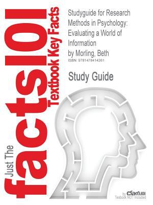 Studyguide for Research Methods in Psychology : Evaluating a World of Information by Beth Morling, Isbn 9780393935462