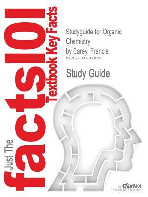 Studyguide for Organic Chemistry by Francis Carey, Isbn 9780077354770