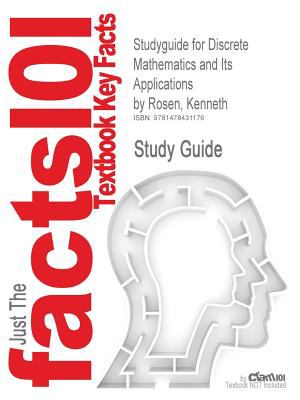 Studyguide for Discrete Mathematics and Its Applications by Kenneth Rosen, ISBN 9780073383095