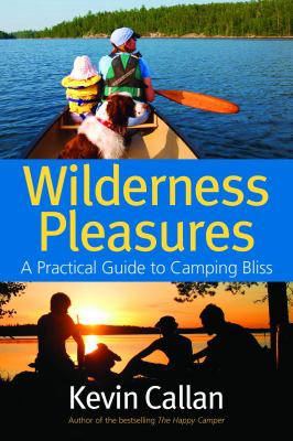 Wilderness Pleasures: A Practical Guide to Camping Bliss